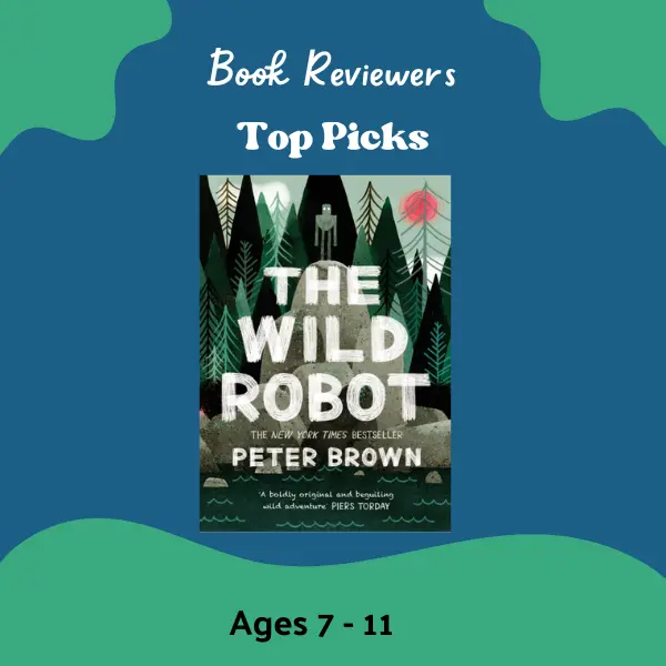 The Wild Robot by Peter Brown – bestselling robot adventure book for children aged 7–11