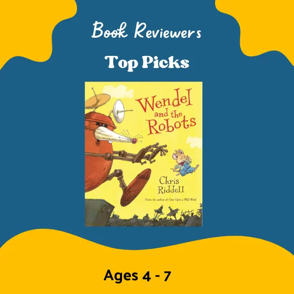 Cover of Wendel and the Robots by Chris Riddell – robot themed picture book for children aged 4–7