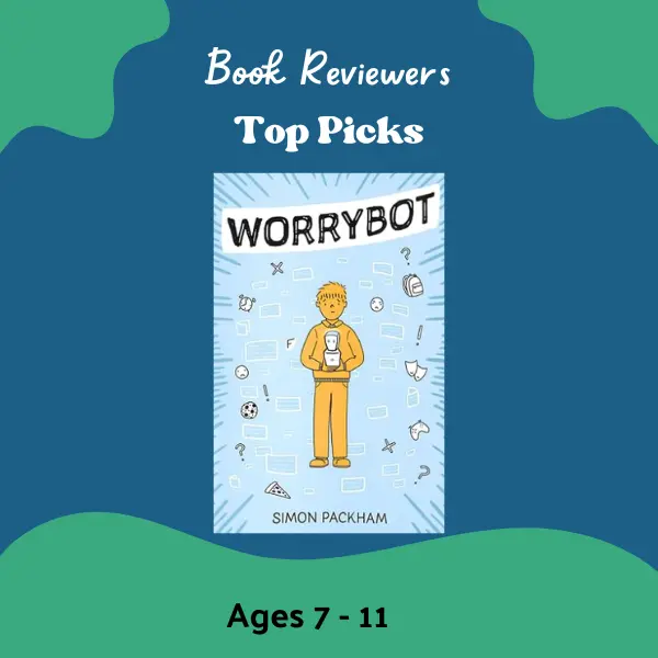 Worrybot by Simon Packham – technology themed chapter book for children aged 7–11 about emotions and robots