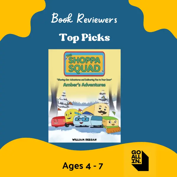 The Shoppa Squad: Amber’s Adventures by William Deegan, a Book Reviewers’ Top Pick for ages 4–7.