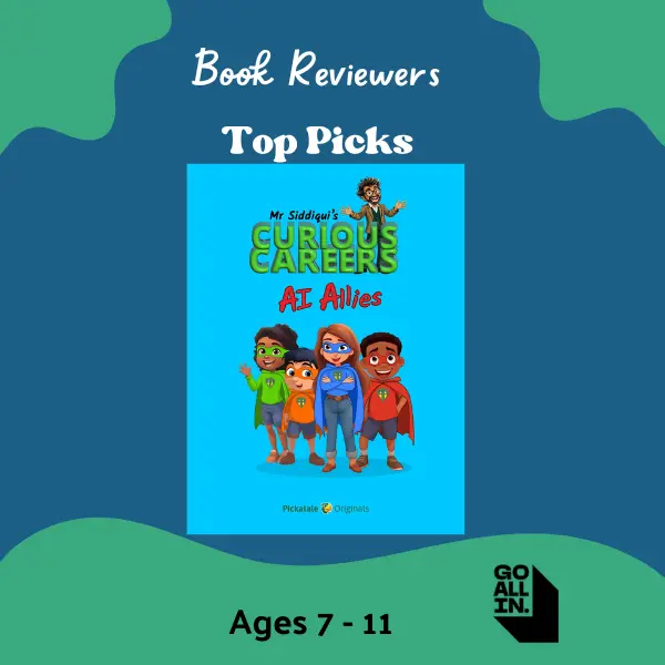 Mr Siddiqui’s Curious Careers: AI Allies, a Book Reviewers’ Top Pick for children aged 7–11.
